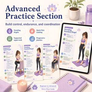 May include: An illustration promoting pelvic floor exercises. The image features a tablet and several cards with exercise instructions, including "Standing Kegels" and "Quick Flick Kegels." The text reads "Advanced Practice Section" and "Beginner to Advanced Pelvic Floor Guide."