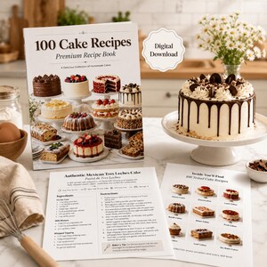 May include: A digital download recipe book titled 100 Cake Recipes Premium Recipe Book, featuring various cake images, a printed recipe sheet for Authentic Mexican Tres Leches Cake, and a second sheet listing 100 Tested Cake Recipes.