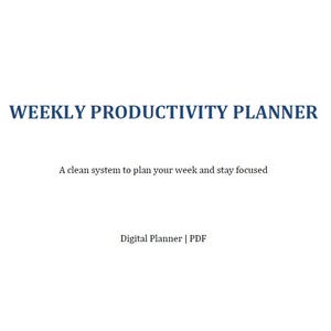 Könnte beinhalten: Weißer Hintergrund mit dem Text "WEEKLY PRODUCTIVITY PLANNER" in Dunkelblau. Darunter steht "A clean system to plan your week and stay focused." Der untere Teil des Bildes zeigt "Digital Planner | PDF."