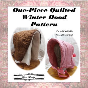 Può includere: Immagine di un modello per un cappuccio invernale trapuntato in un unico pezzo. L'immagine mostra due cappucci, uno marrone e uno rosa, con dettagli trapuntati. Il testo sull'immagine recita "One-Piece Quilted Winter Hood Pattern" e "Ca. 1840s-1860s (possibly earlier)."