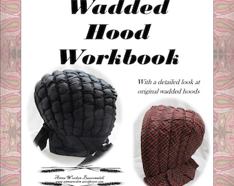Wadded Winter Hood (Pattern) Workbook - ca 1800s-1860s - Electronic Publication -  By Anna Worden Bauersmith