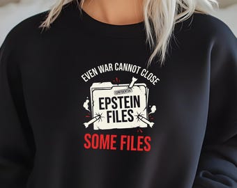 Sweat anti-atout | Sweat à capuche Epstein Files | Even War ne peut pas fermer certains fichiers | Conception anti-guerre