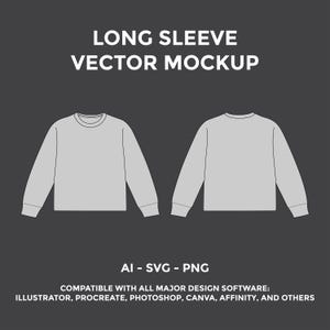 May include: A light grey long-sleeve shirt vector mockup, shown from the front and back. The image includes the text "LONG SLEEVE VECTOR MOCKUP" and file type information: AI, SVG, PNG. The text also states compatibility with design software.