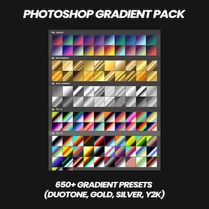 May include: A graphic showcasing a Photoshop Gradient Pack with various color gradients. The image displays a grid of color swatches, including duotone, gold, silver, and Y2K gradients. Text at the top reads "PHOTOSHOP GRADIENT PACK" and at the bottom "650+ GRADIENT PRESETS".