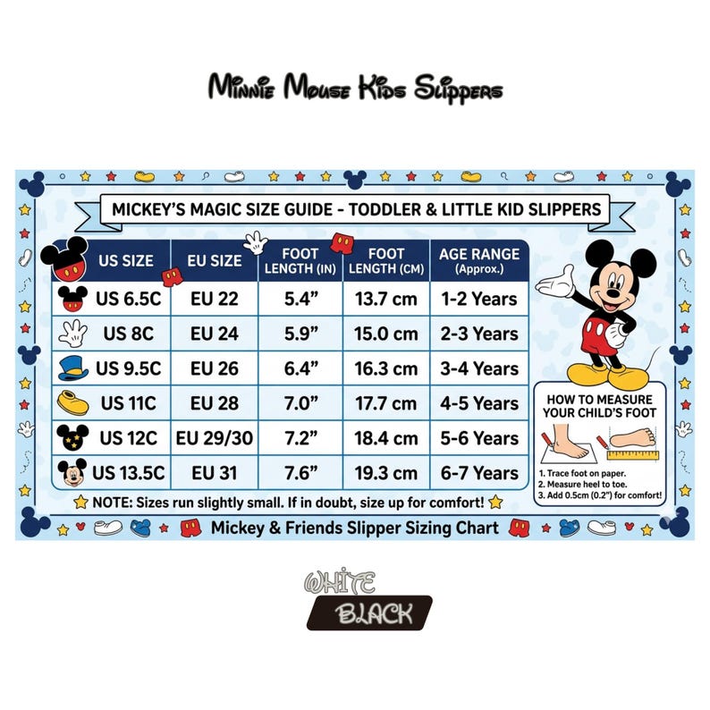 K&ouml;nnte beinhalten: Eine Gr&ouml;&szlig;entabelle f&uuml;r Mickey Mouse Kids Hausschuhe. Die Tabelle enth&auml;lt US- und EU-Gr&ouml;&szlig;en, Fu&szlig;l&auml;nge in cm und Zoll sowie Altersangaben. Au&szlig;erdem enth&auml;lt die Tabelle Anweisungen zum Messen des Fu&szlig;es eines Kindes.