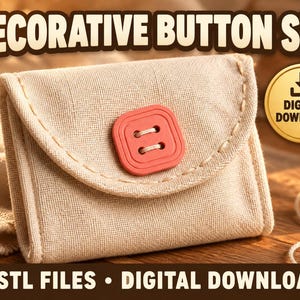 May include: A beige fabric pouch with a single coral-colored square button featuring two holes and white stitching. The text DECORATIVE BUTTON SET and 4 STL FILES DIGITAL DOWNLOAD is visible along with a gold digital download icon.