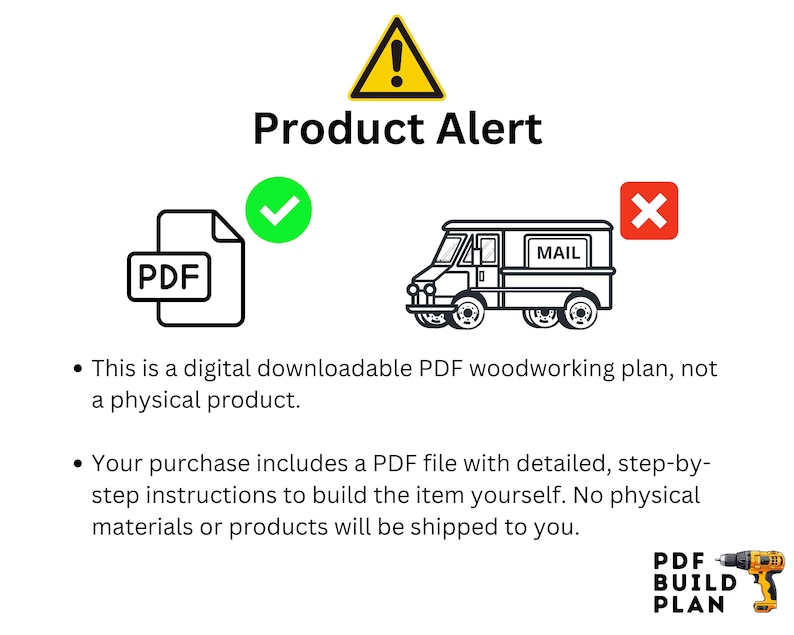 May include: A white background with a yellow warning sign, the words "Product Alert", and a PDF icon with a green tick. A mail truck icon and a red cross are also present. Text states this is a digital PDF woodworking plan, not a physical product.