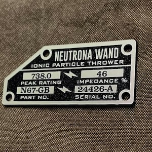 Custom GHOSTBUSTERS NEUTRONA WAND Serial Data Plate Prop