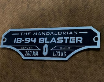 Niestandardowa tabliczka znamionowa IB-94 BLASTER Prop MANDALORIAN