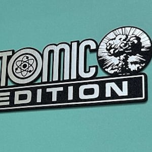 Custom ATOMIC EDITION Automobile CAR Emblem