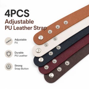 May include: Four adjustable PU leather straps in shades of brown, white, navy, burgundy, and dark brown. Each strap features a silver snap button closure. The image includes text that reads "4PCS Adjustable PU Leather Strap."