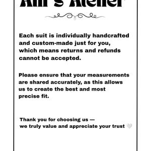 May include: A white sign with the text "Alif's Atelier" in bold black letters. The sign states that each suit is handcrafted and custom-made, with no returns. It also requests accurate measurements for a precise fit.
