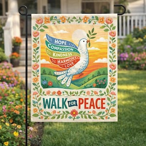 Puede incluir: Una bandera de jardín con una paloma que lleva una rama de olivo, con las palabras "Walk for Peace". Las alas de la paloma muestran las palabras "Hope, Compassion, Kindness, Harmony, Love". La bandera tiene un borde floral y un fondo de paisaje colorido.