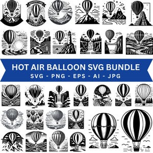 May include: A collection of black and white hot air balloon designs in various styles, including mountain and landscape scenes. The text "HOT AIR BALLOON SVG BUNDLE" is displayed in a blue banner. The designs are suitable for crafting projects.