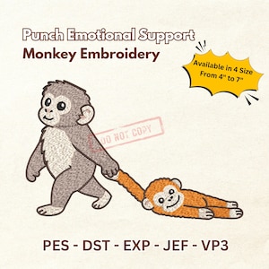 May include: An embroidery design featuring two cartoon monkeys. One monkey is standing and holding the hand of a second monkey lying on the ground. Text reads "Punch Emotional Support Monkey Embroidery" and "Available in 4 Size From 4" to 7".