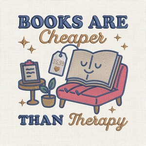 Books Are Cheaper Than Therapy Embroidery Design, Funny Reader Quote Machine Embroidery File – DST PES JEF, Multi Size Included