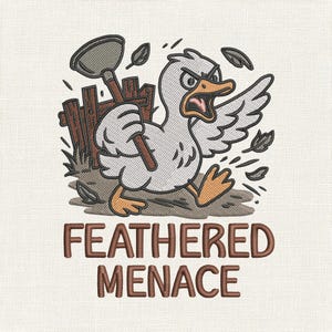 May include: Embroidered design featuring an angry white duck with a plunger, running past a wooden fence. The text "FEATHERED MENACE" is displayed in brown letters below the duck. The design includes gray, brown, and orange colors.