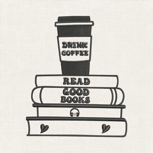 Drink Coffee Read Good Books Minimal Embroidery Design, Simple Reader Gift Embroidery Pattern, Bookish Art Embroidery Patch – PES HUS