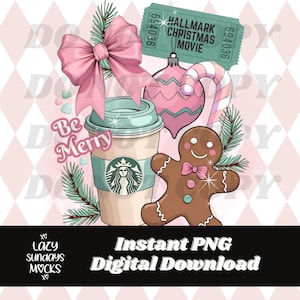 May include: A festive digital illustration with Christmas imagery. It features a pink bow, a coffee cup with the Starbucks logo, a gingerbread man, a Hallmark Christmas movie ticket, and the text "Be Merry". The words "Instant PNG Digital Download" are also present.