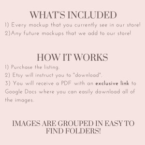 K&ouml;nnte beinhalten: Text auf rosa Hintergrund, der "What's Included" lautet und zwei Punkte auflistet: 1) Jedes Mockup, das du derzeit in unserem Shop siehst! 2) Alle zuk&uuml;nftigen Mockups, die wir zu unserem Shop hinzuf&uuml;gen! Der Text lautet dann "How It Works" und listet drei Punkte auf: 1) Kaufe die Liste. 2) Etsy wird dich anweisen, "herunterzuladen". 3) Du erh&auml;ltst ein PDF mit einem exklusiven Link zu Google Docs, wo du alle Bilder einfach herunterladen kannst. Der Text lautet dann "Images are grouped in easy to find folders!"