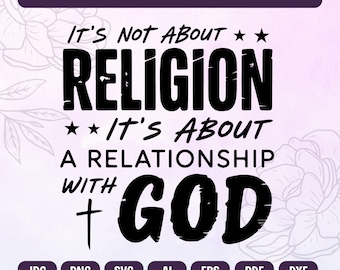 It’s Not About Religion PNG SVG Bold Faith Statement Graphic Digital Download,,Spiritual Expression for Christian Gifts,Bible Study Groups