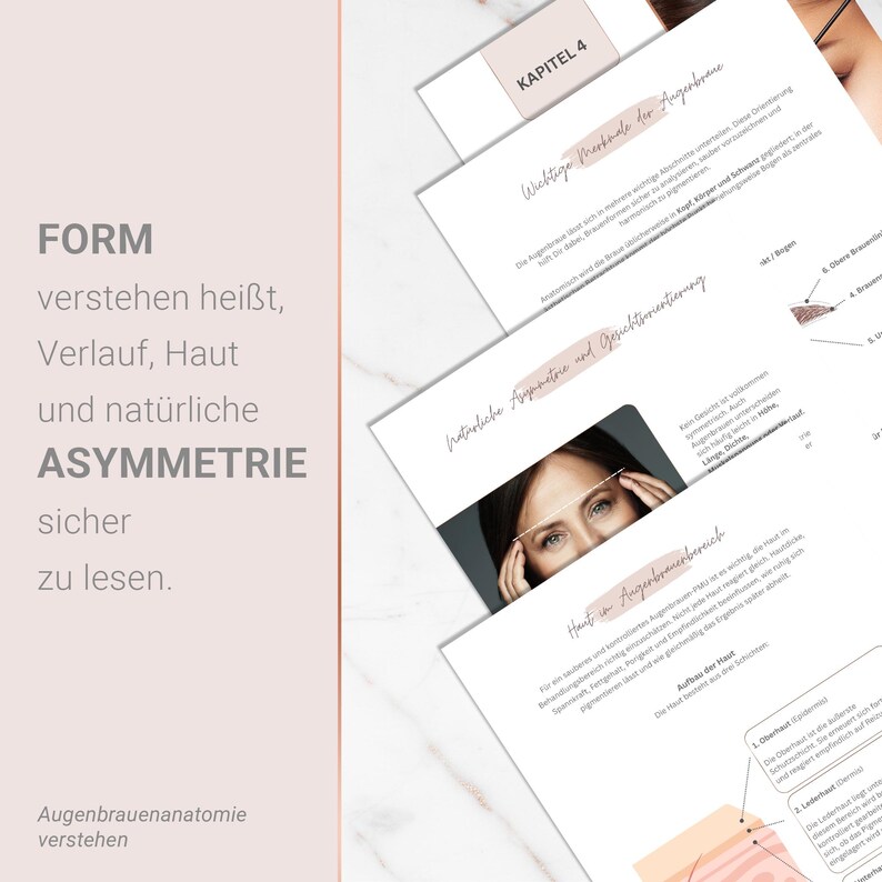May include: A close-up of a printed page with text and diagrams about eyebrow anatomy. The page has the title "KAPITEL 4" and the text "FORM verstehen hei&szlig;t, Verlauf, Haut und nat&uuml;rliche ASYMMETRIE sicher zu lesen."