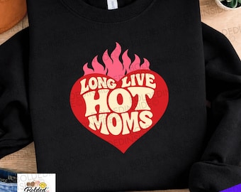 Long Live Hot Moms Retro Funny Mom Humor Quote Png: Vintage Mother Design Birthday Mom Png Trendy Retro Graphic (digital Download)