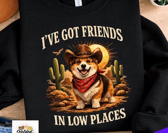 Corgi Lover Png: I've Got Friends in Low Places Png Funny Dog Meme Png Vintage Pet Humor Png