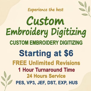 Puede incluir: Un anuncio gráfico digital para servicios de digitalización de bordados personalizados. El texto dice: Experience the best, Custom Embroidery Digitizing, Starting at $6, FREE Unlimited Revisions, 1 Hour Turnaround Time, 24 Hours Service, PES, VP3, JEF, DST, EXP, HUS.