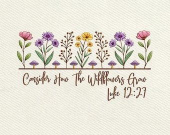 Consider How The Wildflowers Grow, Luke 12:27 Bible Verse, Christian Floral Border Embroidery Design, Instant Download Dst Pe