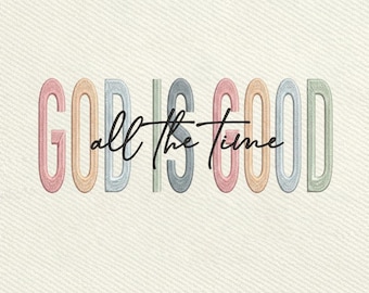 God Is Good All The Time, Christian Faith Quote, Religious Lettering Embroidery Design, Instant Download Dst Pe