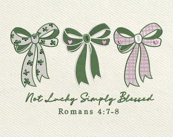 Not Lucky Simply Blessed Bow Romans 4:7-8Christian St Patrick Embroidery Design, Instant Download Dst Pe