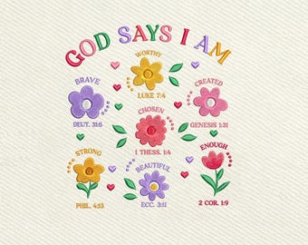 God Says I Am Christian Floral Affirmation, Bible Verse Embroidery Design, Instant Download Dst Pe