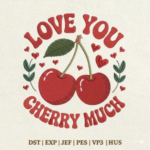 May include: Embroidered design featuring two red cherries with green leaves and stems, surrounded by the text "LOVE YOU CHERRY MUCH" in a retro font, along with small red hearts and sprigs of leaves. The design is on a cream-colored background.