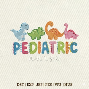 May include: An embroidered design with four colourful dinosaurs above the words "PEDIATRIC nurse". The text and dinosaurs are in shades of blue, green, orange, and pink, with a whimsical font. The design is on a textured, off-white background.