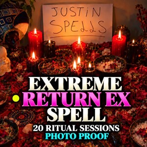 May include: A ritual setup featuring multiple red and black candles, bowls filled with dried flower petals and salt, and a white sign with the handwritten text JUSTIN SPELLS, EXTREME RETURN EX SPELL, 20 RITUAL SESSIONS PHOTO PROOF.