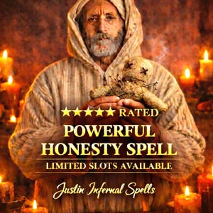 May include: An image of a person in a hooded robe holding a voodoo doll, surrounded by lit candles. The text reads "Rated Powerful Honesty Spell" and "Limited Slots Available" with the name "Justin Infernal Spells".