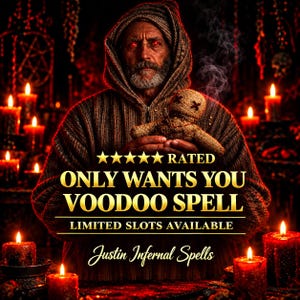May include: An older person with a beard and glowing red eyes wearing a hooded brown sweater, holding a small burlap voodoo doll with pins. Text reads: 5 STARS RATED ONLY WANTS YOU VOODOO SPELL LIMITED SLOTS AVAILABLE Justin Infernal Spells.