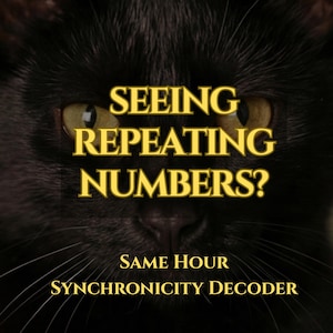 May include: A black cat's face with yellow eyes fills the frame. Gold text reads "SEEING REPEATING NUMBERS?" with "SAME HOUR SYNCHRONICITY DECODER" below. The image has a mystical theme.