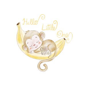 May include: Watercolor illustration of a sleeping monkey and mouse on a banana. The monkey and mouse are light brown and gray, respectively. The banana is yellow. The text "Hello Little One" is written in a cursive font.