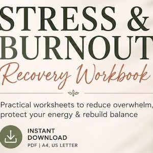May include: A spiral-bound workbook titled STRESS & BURNOUT Recovery Workbook. The text includes Practical worksheets to reduce overwhelm, protect your energy & rebuild balance. It features an instant download icon, PDF, A4, and US Letter text.