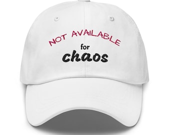 Gorra de béisbol unisex "No disponible para el caos" - Gorra bordada - Regalo sarcástico divertido - Gorra de béisbol estética minimalista
