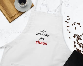 Not Available for Chaos Embroidered Apron - Funny Cooking Gift - Aesthetic Kitchen Apron with Pockets - Sarcastic Chef Gift