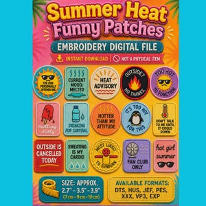 May include: A digital embroidery file collection titled Summer Heat Funny Patches featuring fifteen colorful circular and rectangular patches with summer-themed text and graphics, including a measuring tape showing 2.7 to 3.9 inches.