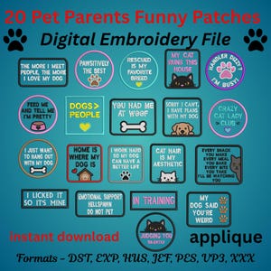 May include: A set of 20 digital embroidery file patches with funny pet-themed slogans. The patches include phrases such as "Dogs > People" and "Cat Hair Is My Aesthetic," along with pet-related illustrations. The text "Instant Download" is also visible.