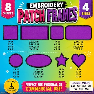 May include: A digital collection of embroidery patch frames in eight shapes and four sizes, featuring purple fabric with black borders. Text includes EMBROIDERY PATCH FRAMES, 8 SHAPES, 4 SIZES, and dimensions in inches ranging from 1.9 IN to 7X3.5 IN.