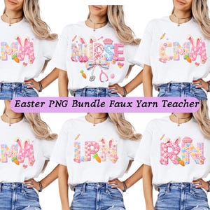 以下が含まれることがあります： 「CMA」、「Nurse」、「LPN」、「RN」の文字が、フェイクヤーンスタイルでカラフルにデザインされた白いTシャツ。ウサギの耳やニンジンなど、イースターをテーマにした要素が含まれています。「Easter PNG Bundle Faux Yarn Teacher」の文字も表示されています。