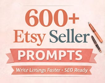 Etsy Seller AI Prompts | 600+ SEO Titles, Descriptions, Tags (Digital Download)