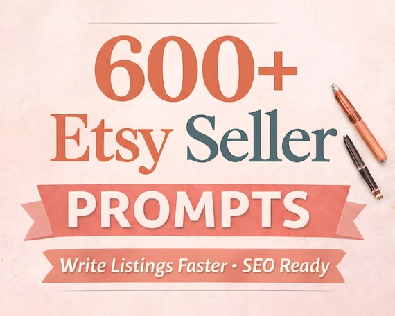 Etsy Seller AI Prompts | 600+ SEO Titles, Descriptions, Tags (Digital Download)