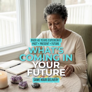 May include: An older woman sits at a table with tarot cards, crystals, and a lit candle. The text on the image reads "What's Coming in Your Future" and "Over 45 Years Experience". A notebook and pen are also on the table.